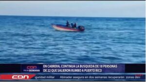 En Cabrera continúa la búsqueda de 18 personas de 22 que salieron a Puerto Rico 
