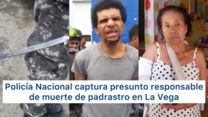Apresan hombre acusado de ultimar padrastro y herir a su propia madre en La Vega