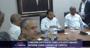 Comisión diputados concluye este sábado informe sobre Cámara de Cuentas