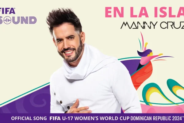 FIFA Y MANNY CRUZ CANCIÓN OFICIAL MUNDIAL SUB 17 FEMENINO