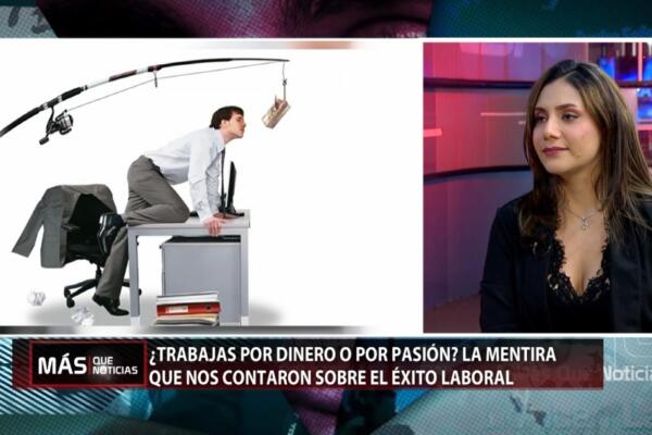 La psicóloga y coach Ginger Bejarano aborda el tema de si debemos trabajar por pasión o por dinero. FOTO: CDN
