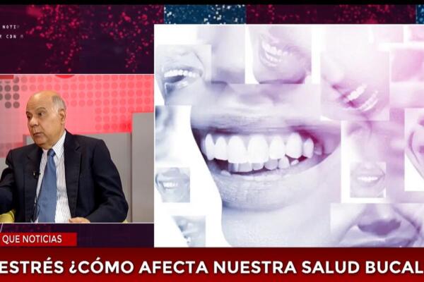 ¿Sabías que el estrés puede afectar seriamente la salud bucal? Doctor Ramón Martínez lo explica
