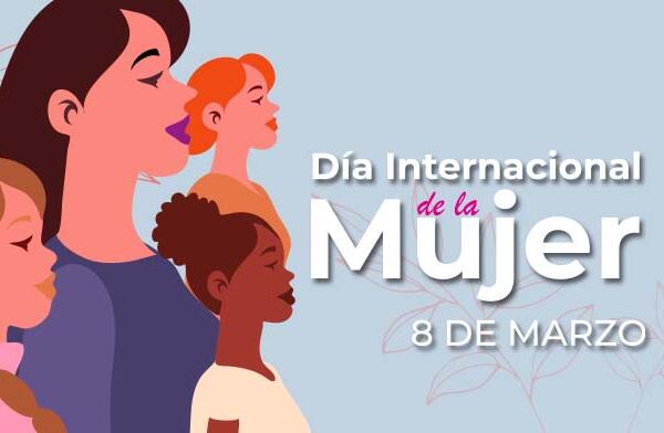 Día Internacional de la Mujer: Una fecha para reconocer su lucha y sus logros