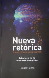 Rafael Núñez pondrá a circular su libro “Nueva Retórica: nuevos códigos, nueva sociedad”