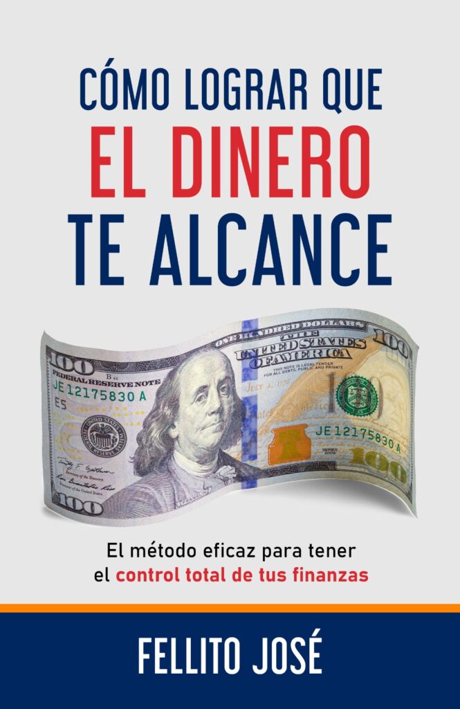 Cómo lograr que el dinero te alcance, Fellito José