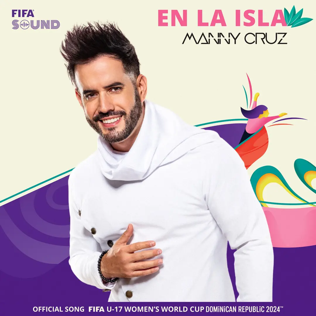 "En La Isla" de Manny Cruz. Canción oficial de la Copa Mundial Femenina Sub-17 de la FIFA República Dominicana 2024