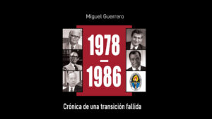 “1978-1986. Crónica de una transición fallida” de Miguel Guerrero